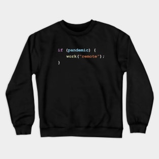 Work Remote If There's a Pandemic Programming Coding Color Crewneck Sweatshirt